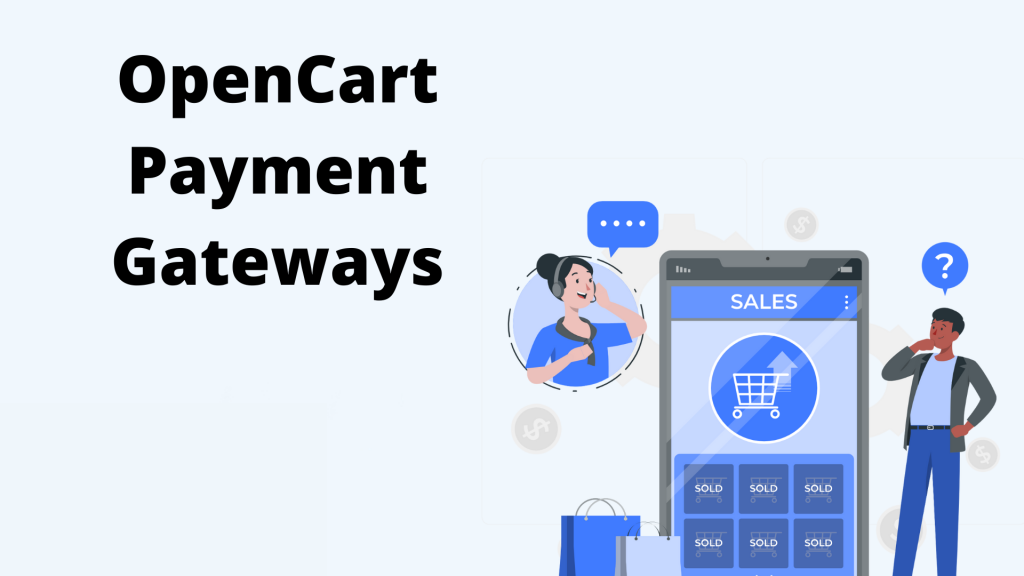 OpenCart Payment Gateways Options and Integration for Smooth Transactions