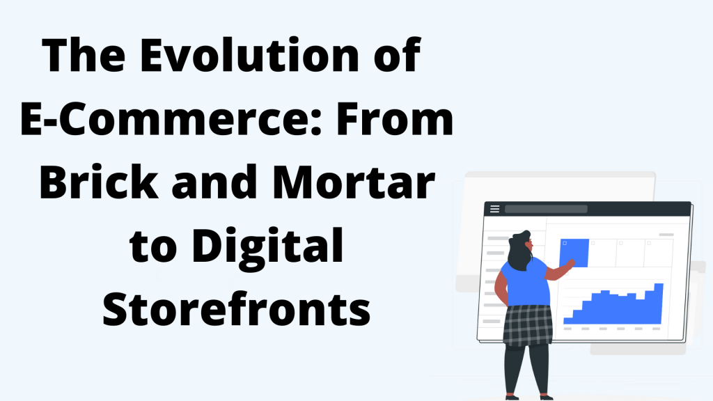 The Evolution of E-Commerce From Brick and Mortar to Digital Storefronts