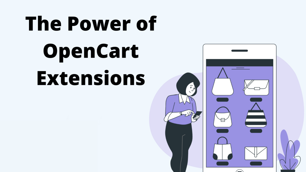 The Power of OpenCart Extensions Enhancing Your Online Store's Functionality