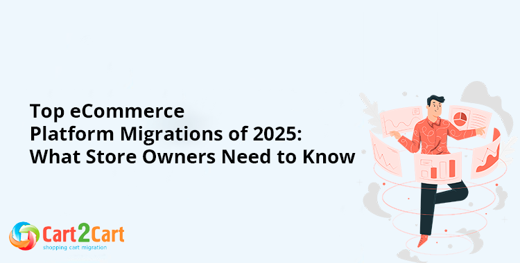 Top eCommerce Platform Migrations of 2025